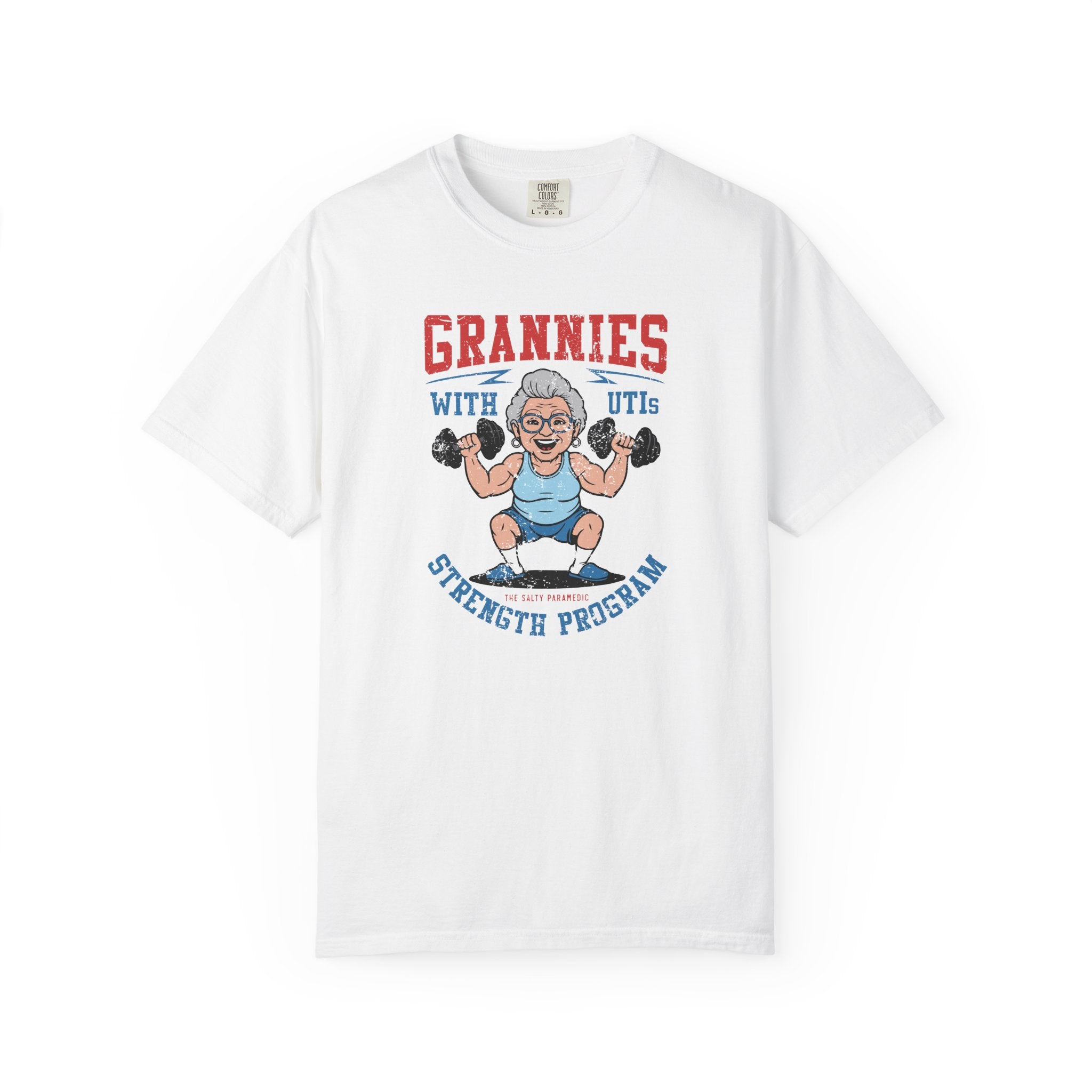 Grannies With UTIs Strength Program T-Shirt