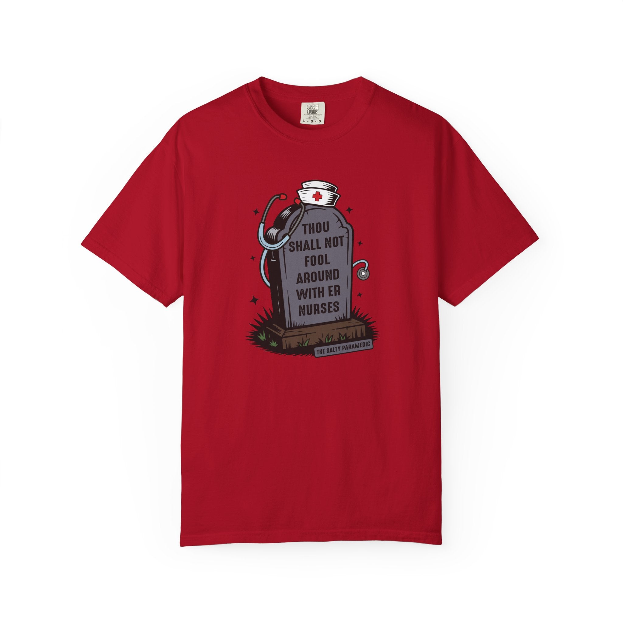 Thou Shall Not Fool Around With ER Nurses T-Shirt